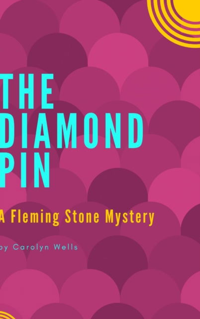 Cover for Carolyn Wells · The Diamond Pin (Hardcover Book) (2017)