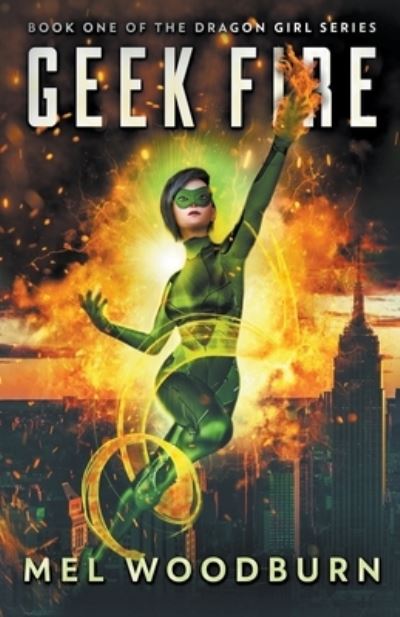 Geek Fire - Mel Woodburn - Books - Draft2Digital - 9781393218623 - September 23, 2020