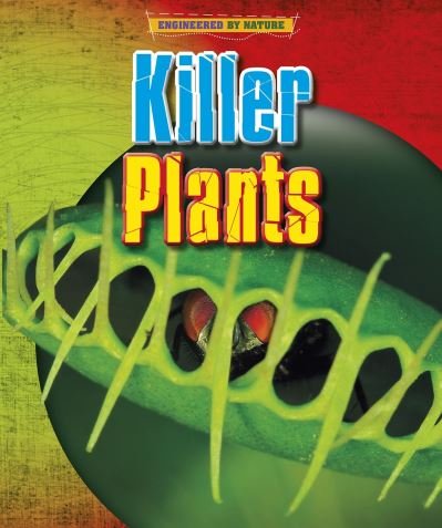 Cover for Louise Spilsbury · Killer Plants - Engineered by Nature (Paperback Book) (2021)