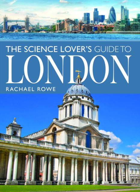 Cover for Rachael Rowe · The Science Lover's Guide to London (Paperback Book) (2024)