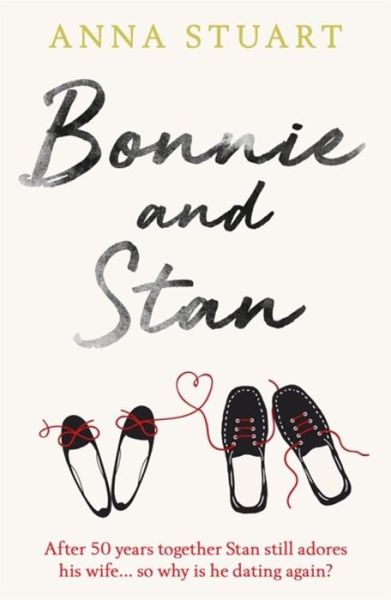 Cover for Anna Stuart · Bonnie and Stan: A gorgeous, emotional love story (Paperback Book) (2019)