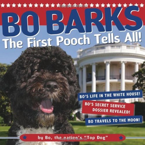 Cover for Bo · Bo Barks: the First Pooch Tells All (Hardcover Book) (2010)