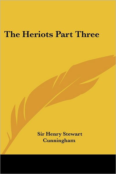 Cover for Sir Henry Stewart Cunningham · The Heriots Part Three (Paperback Book) (2005)