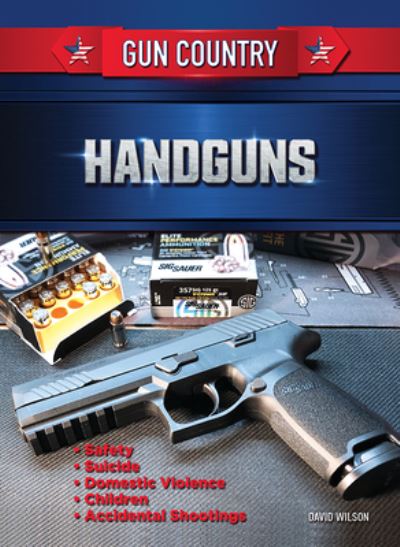 Handguns - David Wilson - Książki - Mason Crest Publishers - 9781422244623 - 15 sierpnia 2021