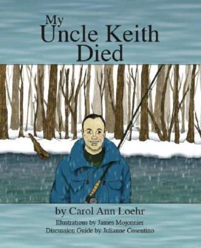 My Uncle Keith Died - Carol Ann Loehr - Bücher - Trafford Publishing - 9781425102623 - 17. Oktober 2006