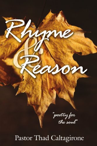 Cover for Thad Caltagirone · Rhyme &amp; Reason: &quot;Poetry for the Soul&quot; (Paperback Book) (2007)