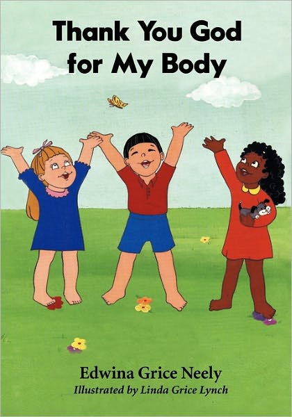 Cover for Edwina Grice Neely · Thank You God for My Body (Paperback Book) (2010)