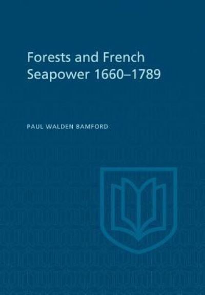 Cover for Paul W. Bamford · Forests and French Sea Power, 1660-1789 (Paperback Book) (1956)