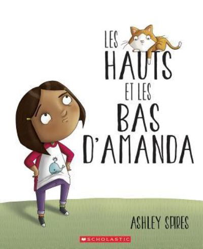 Cover for Ashley Spires · Hauts et les Bas D'Amanda (Buch) (2017)