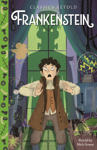 Cover for Mick Gowar · Classics Retold: Frankenstein - Classics Retold (Hardcover Book) (2026)
