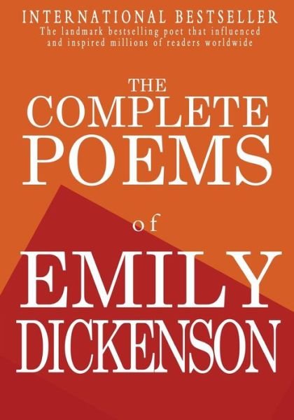 The Complete Poems of Emily Dickenson - Emily Dickenson - Livros - Createspace Independent Publishing Platf - 9781453806623 - 8 de setembro de 2010