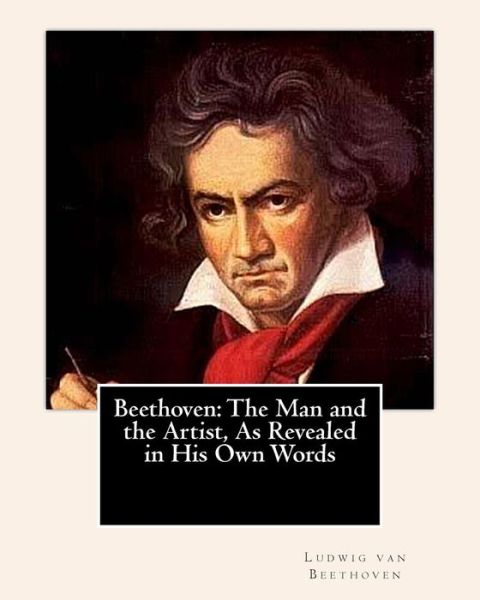 Cover for Ludwig Van Beethoven · Beethoven: the Man and the Artist, As Revealed in His Own Words (Paperback Bog) (2011)