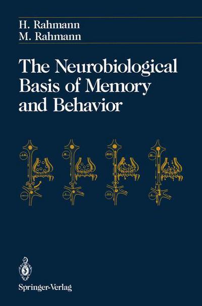 Cover for Hinrich Rahmann · The Neurobiological Basis of Memory and Behavior (Paperback Bog) [Softcover reprint of the original 1st ed. 1992 edition] (2011)