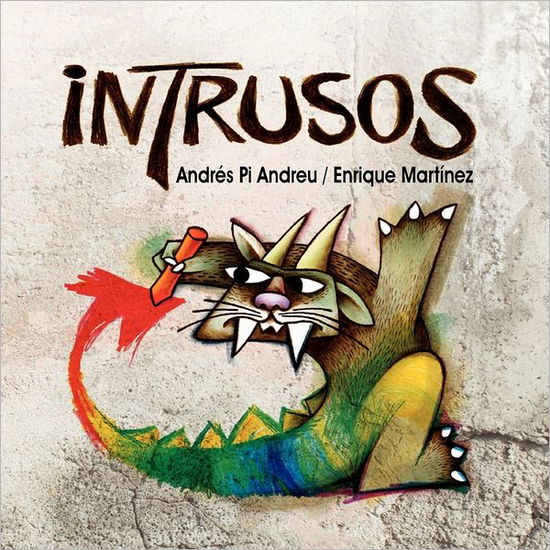 Intrusos - Andres Pi Andreu - Bücher - CreateSpace Independent Publishing Platf - 9781463610623 - 9. Juli 2011
