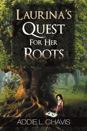 Cover for Addie L Chavis · Laurina's Quest for Her Roots (Paperback Book) (2011)