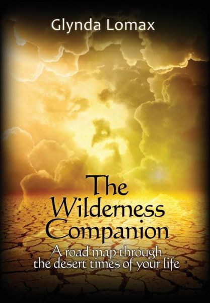 Cover for Glynda Lomax · The Wilderness Companion: a Road Map to Guide You Through the Desert Times of Your Life (Taschenbuch) (2012)