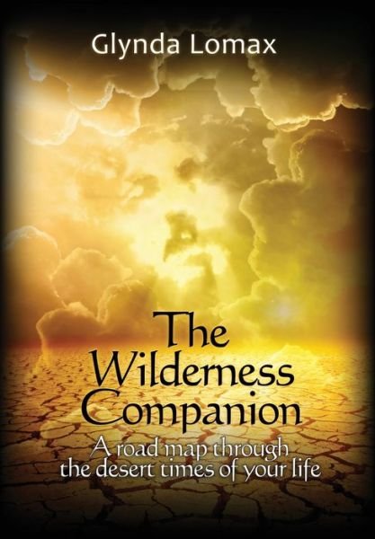 Cover for Glynda Lomax · The Wilderness Companion: a Road Map to Guide You Through the Desert Times of Your Life (Paperback Book) (2012)