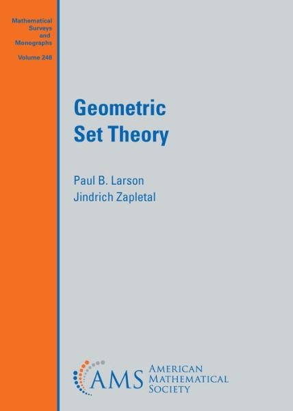 Cover for Paul B. Larson · Geometric Set Theory - Mathematical Surveys and Monographs (Paperback Book) (2020)