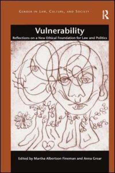 Vulnerability: Reflections on a New Ethical Foundation for Law and Politics - Gender in Law, Culture, and Society - Professor Martha Albertson Fineman - Bøker - Taylor & Francis Ltd - 9781472421623 - 6. desember 2013
