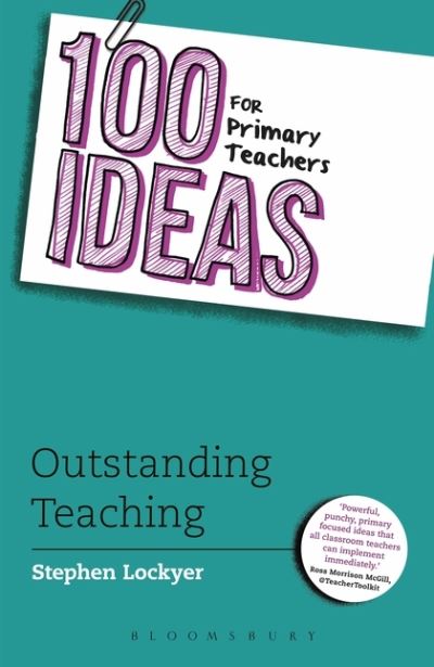 Cover for Stephen Lockyer · 100 Ideas for Primary Teachers: Outstanding Teaching - 100 Ideas for Teachers (Paperback Book) (2015)