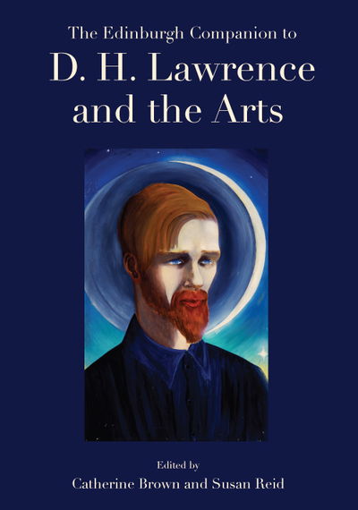 Cover for Catherine Brown · The Edinburgh Companion to D. H. Lawrence and the Arts - Edinburgh Companions to Literature and the Humanities (Inbunden Bok) (2020)