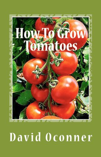 Cover for David Oconner · How to Grow Tomatoes: Your Garden Secrets (Paperback Book) (2012)