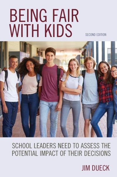 Cover for Jim Dueck · Being Fair with Kids: School Leaders Need to Assess the Potential Impact of Their Decisions (Paperback Book) [Second edition] (2020)