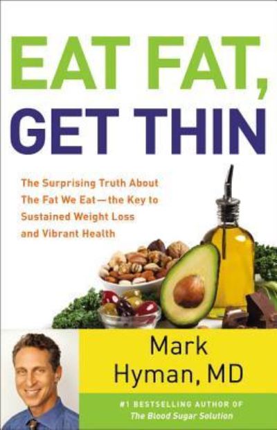 Cover for Dr Mark Hyman · Eat Fat, Get Thin (N/A) (2016)