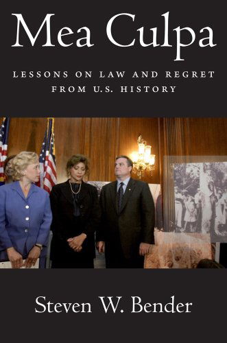 Cover for Steven W. Bender · Mea Culpa: Lessons on Law and Regret from U.S. History (Hardcover Book) (2015)