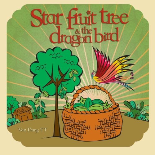 Cover for Van Dang Tt · Star Fruit Tree and the Dragon Bird (Paperback Book) (2013)