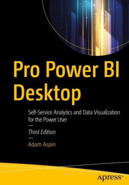 Cover for Adam Aspin · Pro Power BI Desktop: Self-Service Analytics and Data Visualization for the Power User (Paperback Book) [3rd edition] (2020)