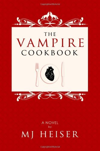 Cover for Mj Heiser · The Vampire Cookbook: a Novel (The Supernatural Cookbook Series) (Paperback Bog) [1st edition] (2013)