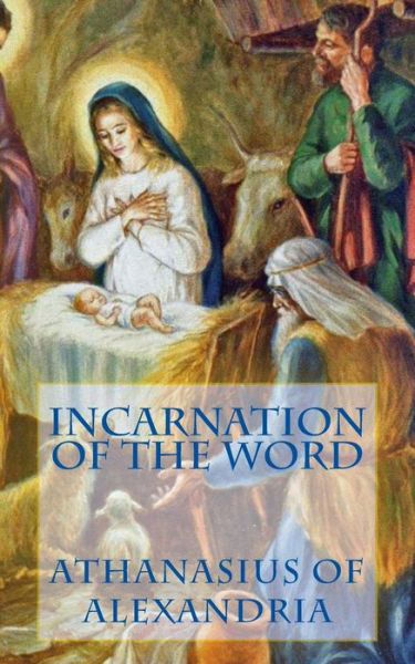 Cover for Athanasius of Alexandria · Incarnation of the Word (Paperback Book) (2013)