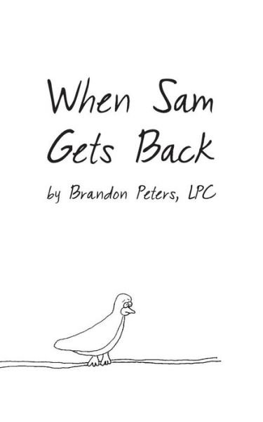 Cover for Lpc Brandon Peters · When Sam Gets Back (Paperback Bog) (2015)