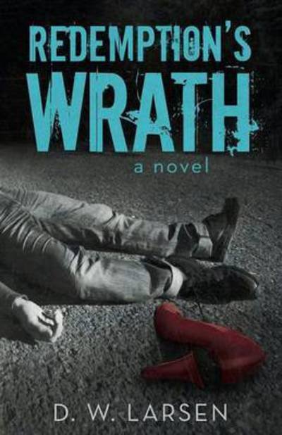 Cover for D W Larsen · Redemption's Wrath (Paperback Book) (2015)
