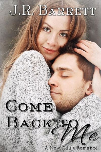 Come Back to Me, a New Adult Romance - Julia Barrett - Książki - Createspace - 9781492924623 - 7 października 2013