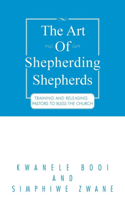 Cover for Kwanele Booi · The Art of Shepherding Shepherds (Pocketbok) (2015)