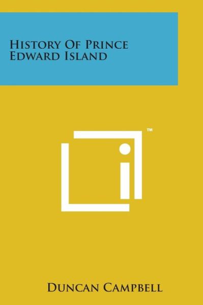 Cover for Duncan Campbell · History of Prince Edward Island (Pocketbok) (2014)