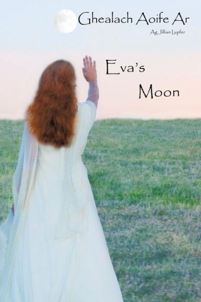 Cover for Jillian Lupfer · Eva's Moon (Taschenbuch) (2014)