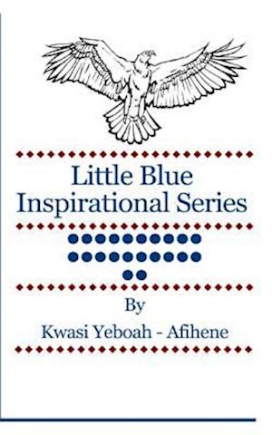 Cover for Kwasi Yeboah-afihene · Little Blue Inspirational Series: Volume 22 (Paperback Book) (2014)