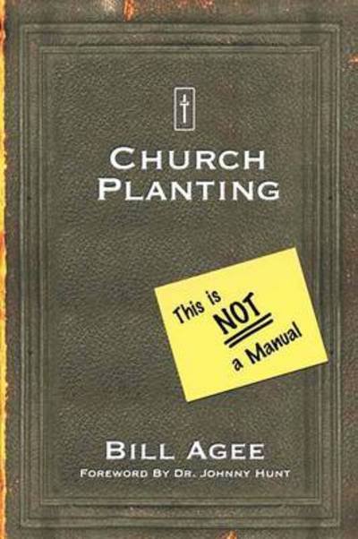 Cover for Bill Agee · Church Planting: This is Not a Manual (Paperback Book) (2015)