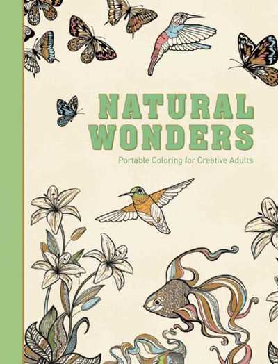 Natural Wonders: Portable Coloring for Creative Adults - Adult Coloring Books - Adult Coloring Books - Books - Skyhorse Publishing - 9781510705623 - November 3, 2015