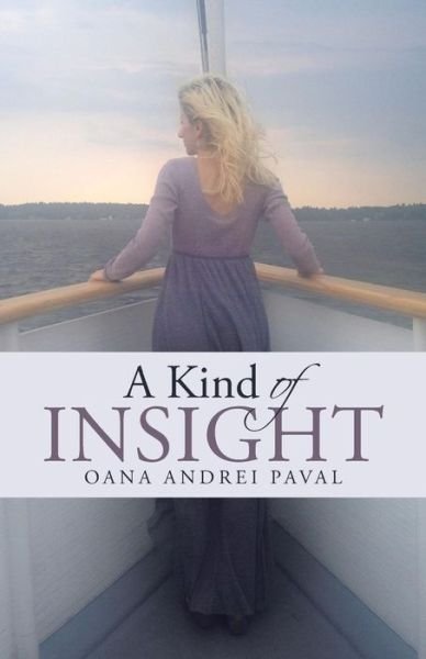 Cover for Oana Andrei Paval · A Kind of Insight (Pocketbok) (2015)