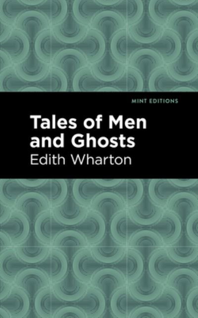 Cover for Edith Wharton · Tales of Men and Ghosts - Mint Editions (Pocketbok) (2021)