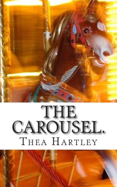 Cover for Thea Hartley · The Carousel. (Taschenbuch) (2015)