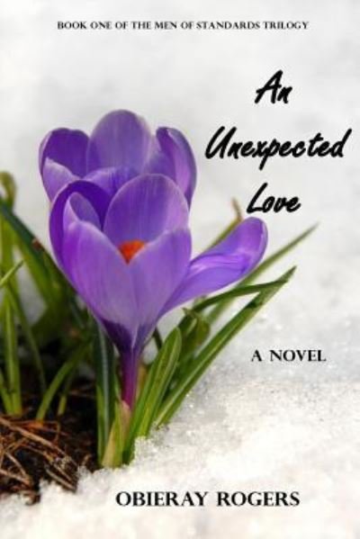 An Unexpected Love - Obieray Rogers - Livros - Createspace Independent Publishing Platf - 9781514835623 - 18 de dezembro de 2016
