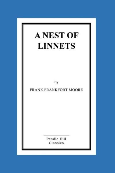 Cover for Frank Frankfort Moore · A Nest of Linnets (Pocketbok) (2015)