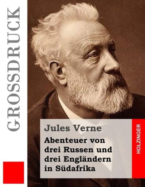 Cover for Jules Verne · Abenteuer Von Drei Russen Und Drei Englandern in Sudafrika (Grossdruck) (Taschenbuch) (2015)