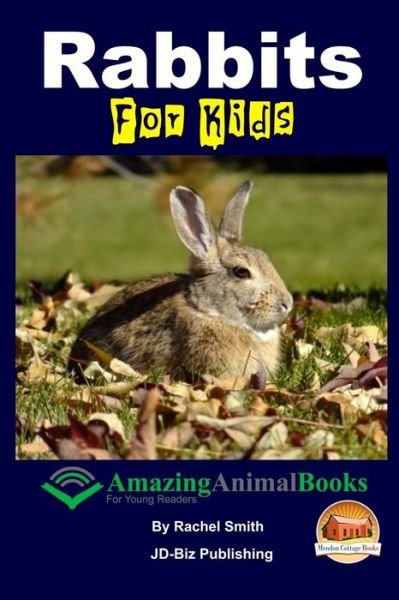 Cover for Rachel Smith · Rabbits for Kids Amazing Animal Books for Young Readers (Paperback Bog) (2015)