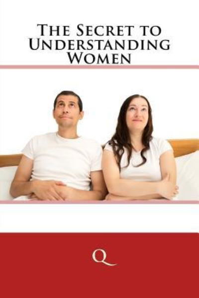 Cover for Q · The Secret to Understanding Women (Paperback Book) (2015)
